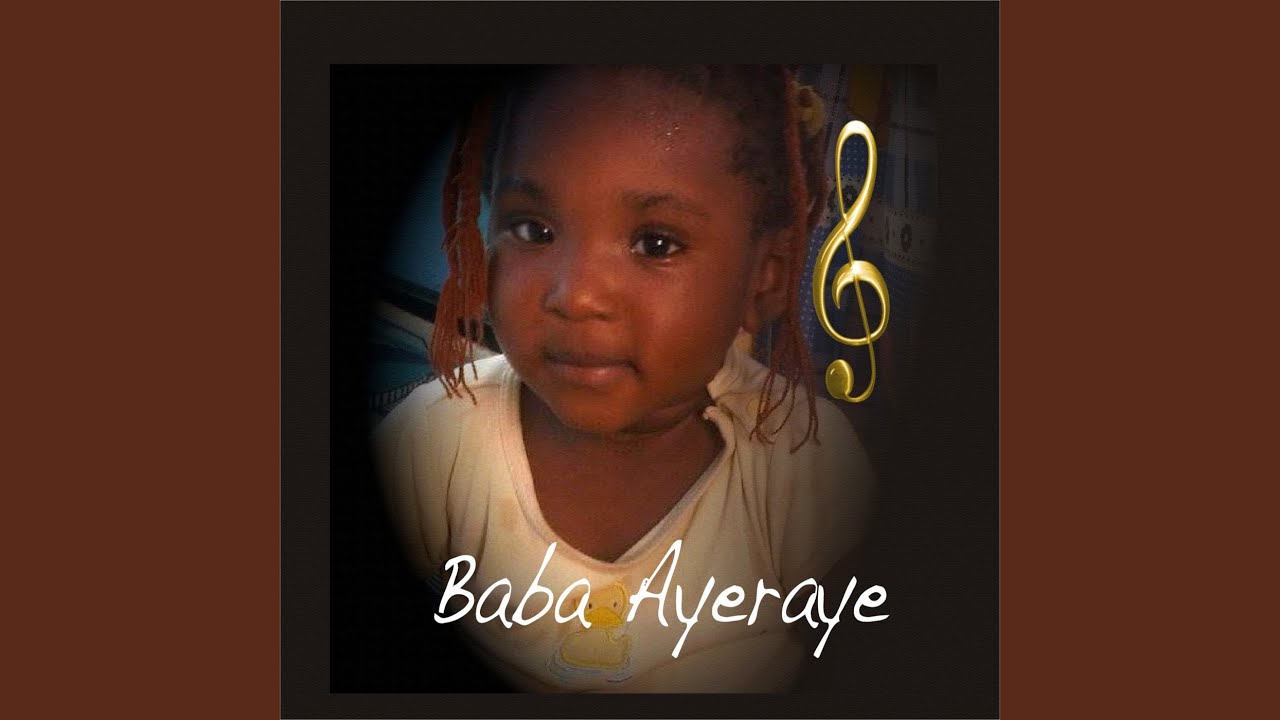 Watch Baba Ayeraye on YouTube Watch Baba Ayeraye on YouTube