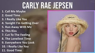 Carly Rae Jepsen 2025 MIX Top Hits - Call Me Maybe, Good Time, I Really Like You, Tonight I’m Ge...