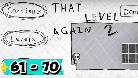 That Level Again 2 Level 61 - 70 Complete Walkthrough