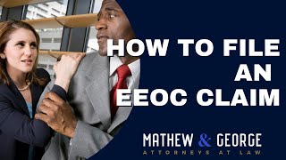 How to file an EEOC Claim | Los Angeles Employee Attorney | Mathew & George Law Firm