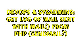 DevOps & SysAdmins: Get log of mail sent with mail() from PHP (sendmail?) (3 Solutions!!)