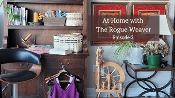 At Home with The Rogue Weaver #2