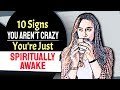 10 Signs You Aren’t Crazy, You're Just Spiritually Awake