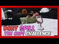 DON'T SPILL THE GLASS CHALLENGE