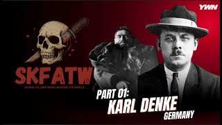 The Forgotten Cannibal Of Münsterberg Karl Denke Skfatw Ep 1
