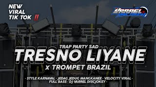 Download Lagu DJ TRAP SAD PARTY TRESNO LIYANE X MELODY TROMPET BRAZIL  | VARREL DISCJOKEY  MP3