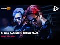 NONSTOP 2023 ĐI QUA BAO NHIÊU THĂNG TRẦM - SIÊU PHẨM NHẠC ĐỜI REMIX HOT TIKTOK 2023