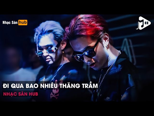 NONSTOP 2023 ĐI QUA BAO NHIÊU THĂNG TRẦM - SIÊU PHẨM NHẠC ĐỜI REMIX HOT TIKTOK 2023 class=