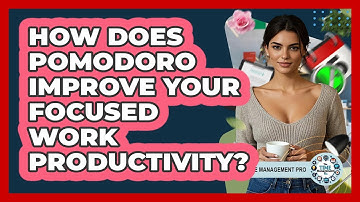How Does Pomodoro Improve Your Focused Work Productivity? - The Time Management Pro