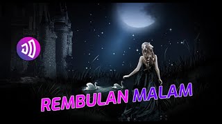 DJ REMBULAN MALAM BREAKBEAT MELODI PALING ENAK