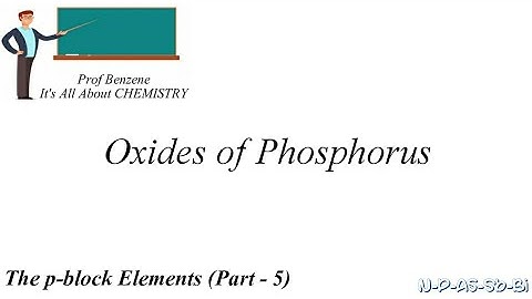 Oxides of Phosphorus | p-block Elements | CBSE, ISC Class 12 Chemistry Video 5