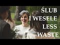 Ślub i wesele w stylu less waste - pomysły i porady.