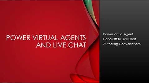 Power Virtual Agent and Dynamics 365 Omni-Channel Live Chat
