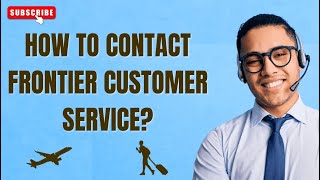 [ 2024 Update ] How to Contact Frontier Customer Service? | Cheap Flights