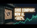 Shoe Company Became AI Company. Stock Up 582% In One Day.