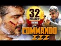 Commando 3 | South Dubbed Hindi Movie | Ajith Kumar, Nayantara, Navdeep