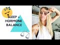 Balance Your Hormones NATURALLY Pt. 2 ~ The SLEEP FACTOR