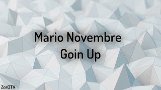 Mario Novembre - Goin Up // lyrics