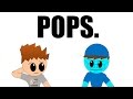 Pops  feat theepiccuber