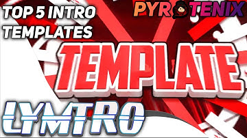 Top 5 Intro Templates of Pyrotenix | LymtroHD