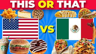 Would You Rather? USA vs MEXICO Food Battle 🍔🌮 | This or That)