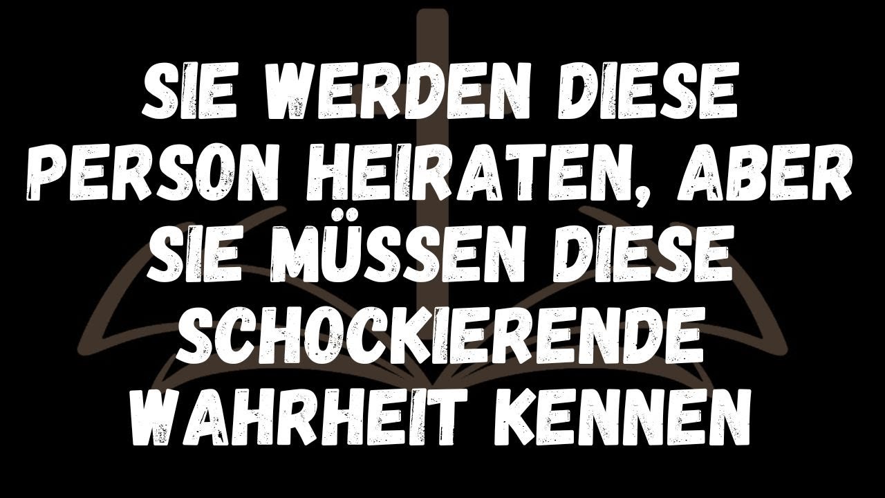 Sie werden diese Person heiraten, aber Sie müssen diese schockierende Wahrheit kennen
