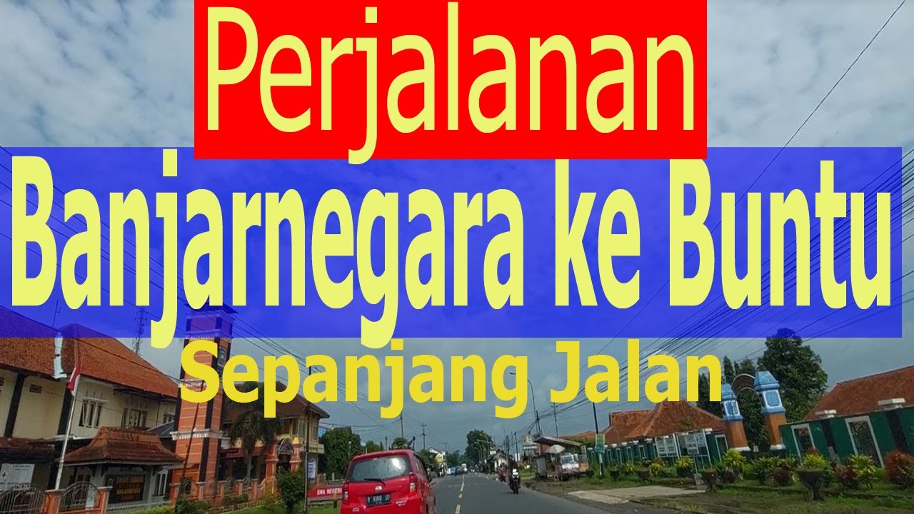 Trip Banjarnegara ke Buntu Cilacap
