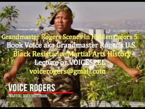 HIDDEN COLORS 5 SCENES OF VOICE AKA GRANDMASTER ROGERS