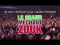 Spot tv le grand mechant zouk avec leblogduzoukfr  le 04 octobre au zenith de paris