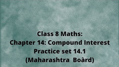 Class 8 Mathematics :Chapter 14 Compound Interest: Practice Set 14.1 (Maharashtra Board)