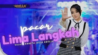 PACAR LIMA LANGKAH - Arneta Julia Adella - OM. ADELLA