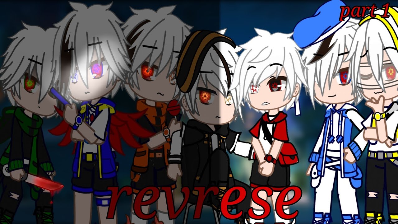 GCMN ||REVRESE|| ♥︎PART 1♥︎ (bbb elemental)