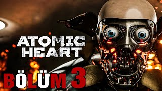 Sicak Taki̇p - Atomic Heart Gameplay Türkçe 3 Bölüm Rtx 3060Ti 4K