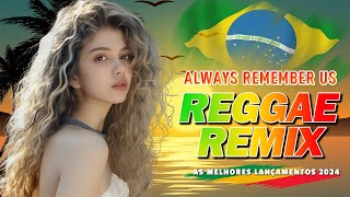 Melo de Always Remember Us 🍀 (Versão diferente Reggae Remix) 🍀 LANÇAMENTO 2024