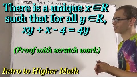 Proofs with Scratch Work #3: "There is a unique x such that for all y, xy + x - 4 = 4y"