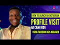 How to launch an Instagram Profile Visit ad campaign on Facebook Ads Manager