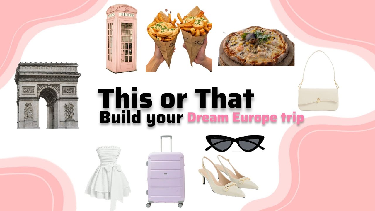 THIS or THAT | Build Your DREAM Europe Trip | THIS or THAT🛣️💗🏡