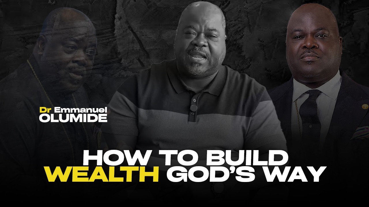 КАК СОЗДАТЬ БОГАТСТВО БОЖЬИМ ПУТЕМ | ДОКТОР ЭММАНУЭЛЬ ОЛЮМИДЕ