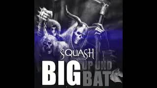 Squash - Big Up Uno Bat Bass Boosted