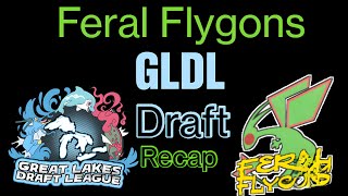 Feral Flygons GLDL Draft Recap!!!