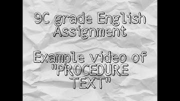 English Assignment example video of "PROCEDURE TEXT"