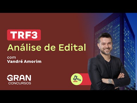 Concurso TRF 3ª Região SP/MS |  Análise de Edital: 269 Vagas com Salários de até R$ 13,9 mil!