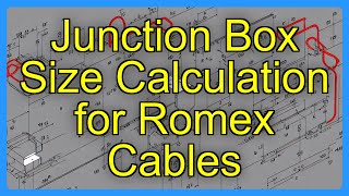 Junction Box Size Calculation for Romex Cables