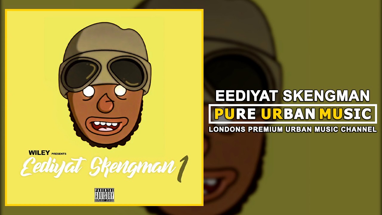 Wiley - Eediyat Skengman (Stormzy Send)