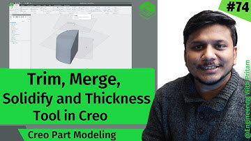 Creo Part Modeling- Trim, Merge, Solidify and Thickness Tool in Creo | #74