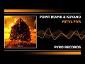 POINT BLVNK Kuyano FSTVL FIYA PYRO Records mp3