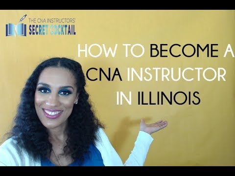 How to become a CNA Instructor in Illinois. - YouTube