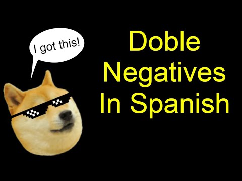 How to use Double Negatives in Spanish - Los dobles negativos en español.