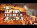 Nach latam tour  el documental  captulo 3x06 ciudad de mxico df mxico