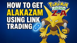 How To Get Alakazam In Pokémon Legends Z-A Link Trading Guide